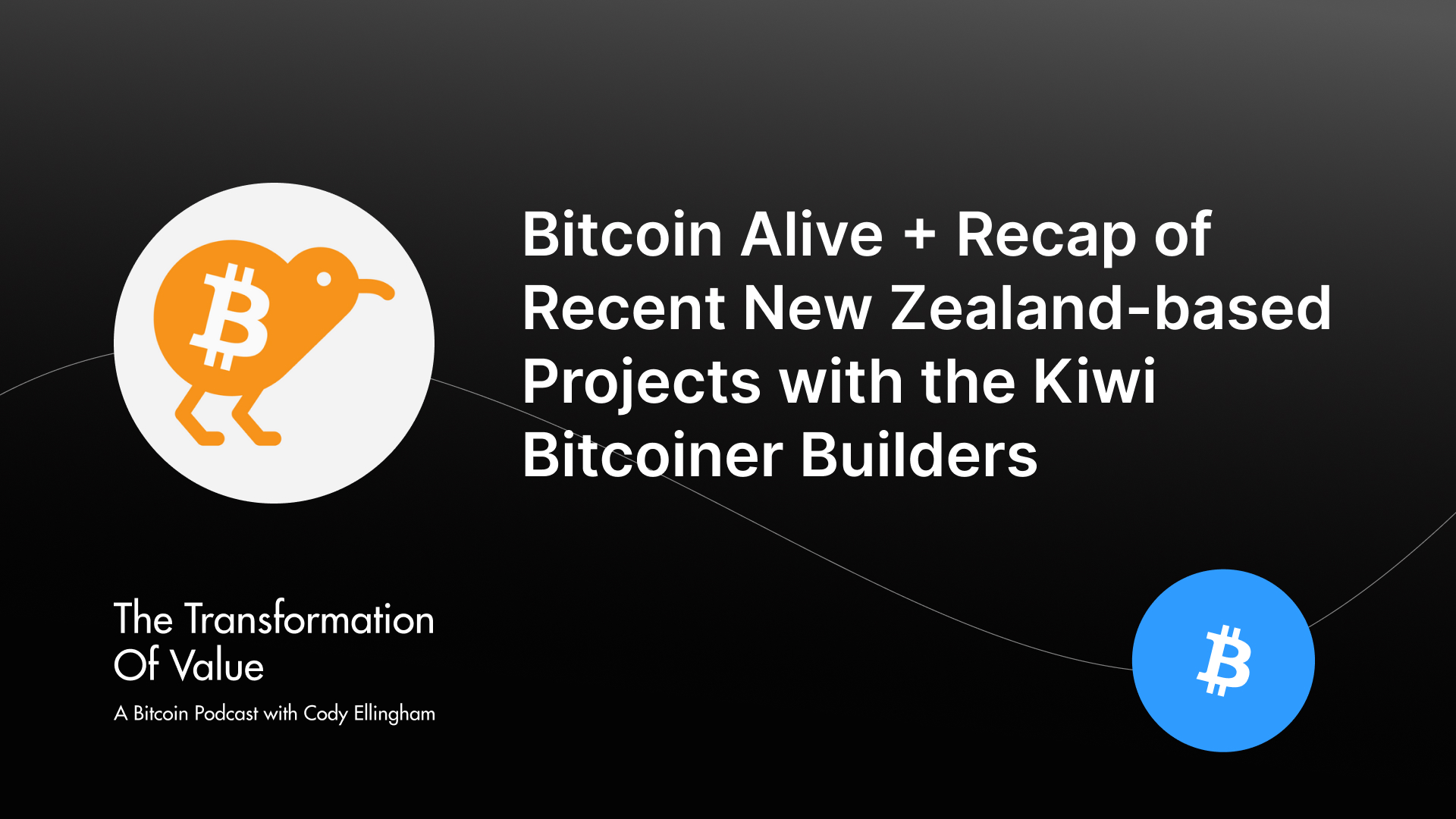 Bitcoin Alive + Recap of Recent New Zealand-based Projects with the Kiwi Bitcoiner Builders