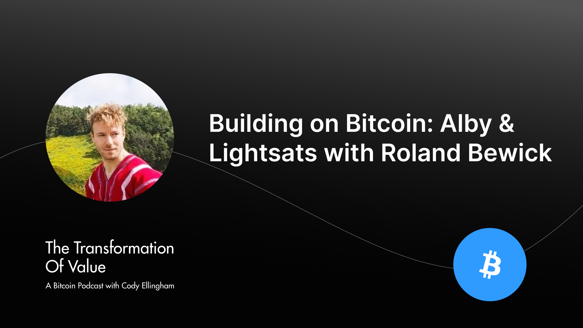 Building on Bitcoin: Alby & Lightsats with Roland Bewick