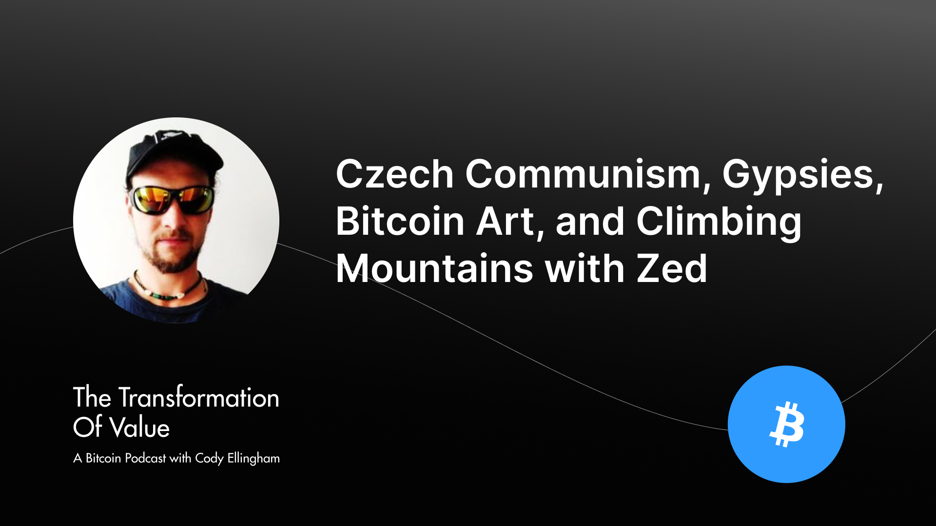 Czech Communism, Gypsies, Bitcoin Art, and Climbing Mountains with Zed