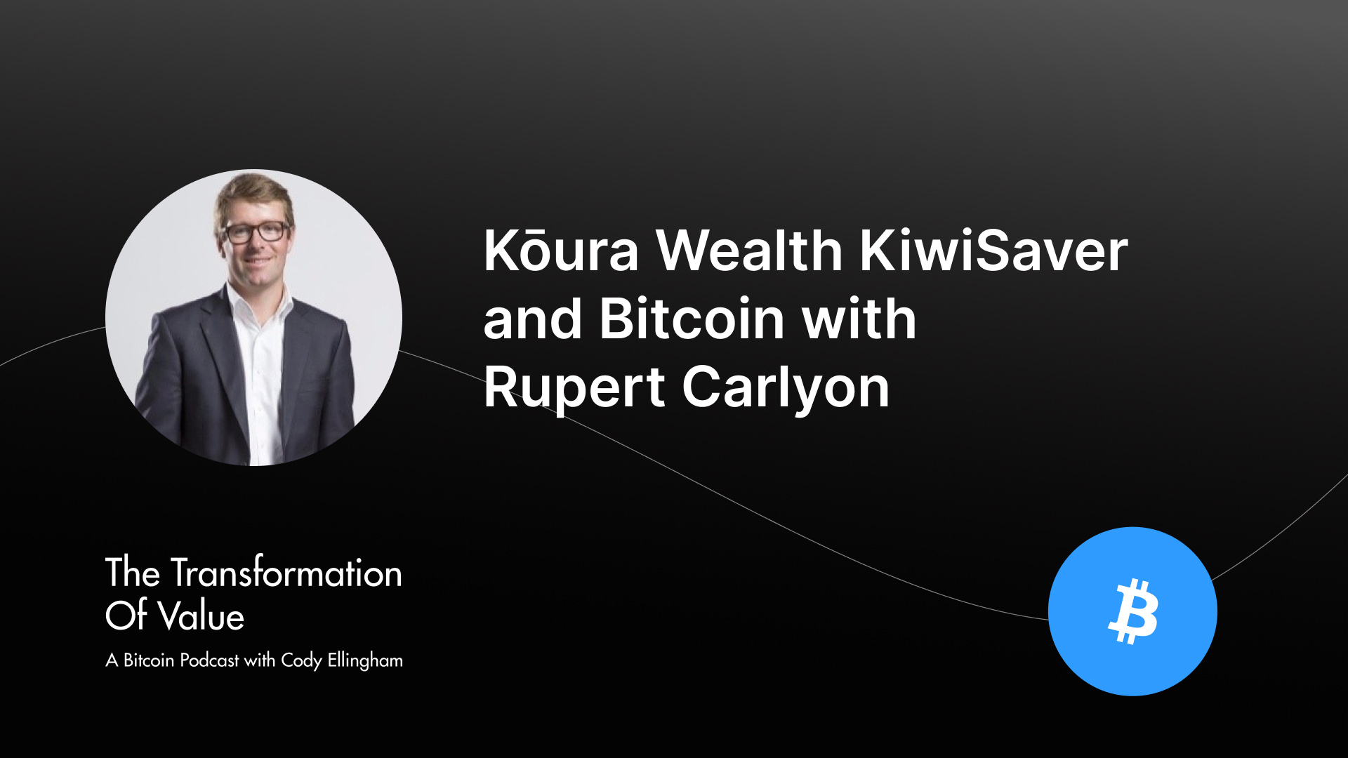 Kōura Wealth KiwiSaver and Bitcoin with Rupert Carlyon