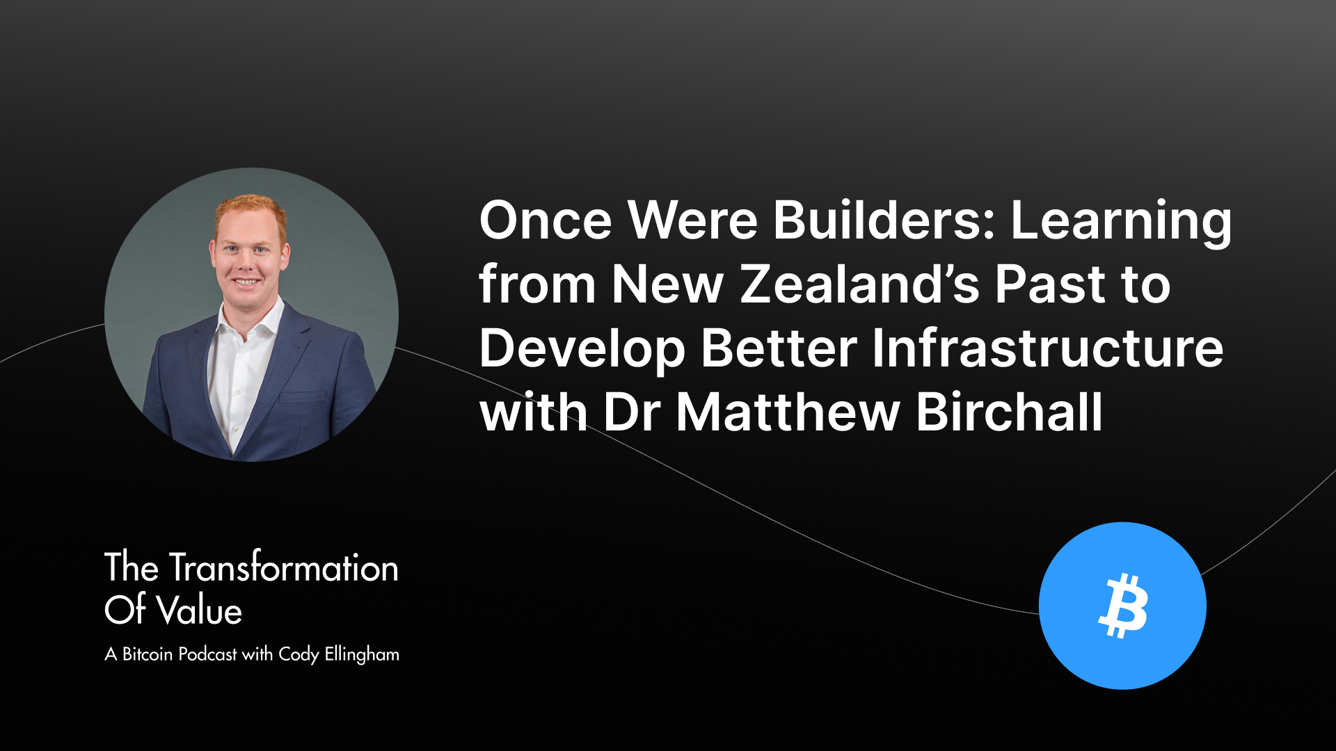 Once Were Builders: Learning from New Zealand’s Past to Develop Better Infrastructure with Dr Matthew Birchall
