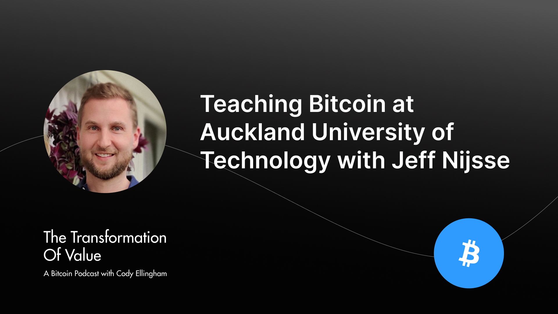 Teaching Bitcoin at Auckland University of Technology with Jeff Nijsse