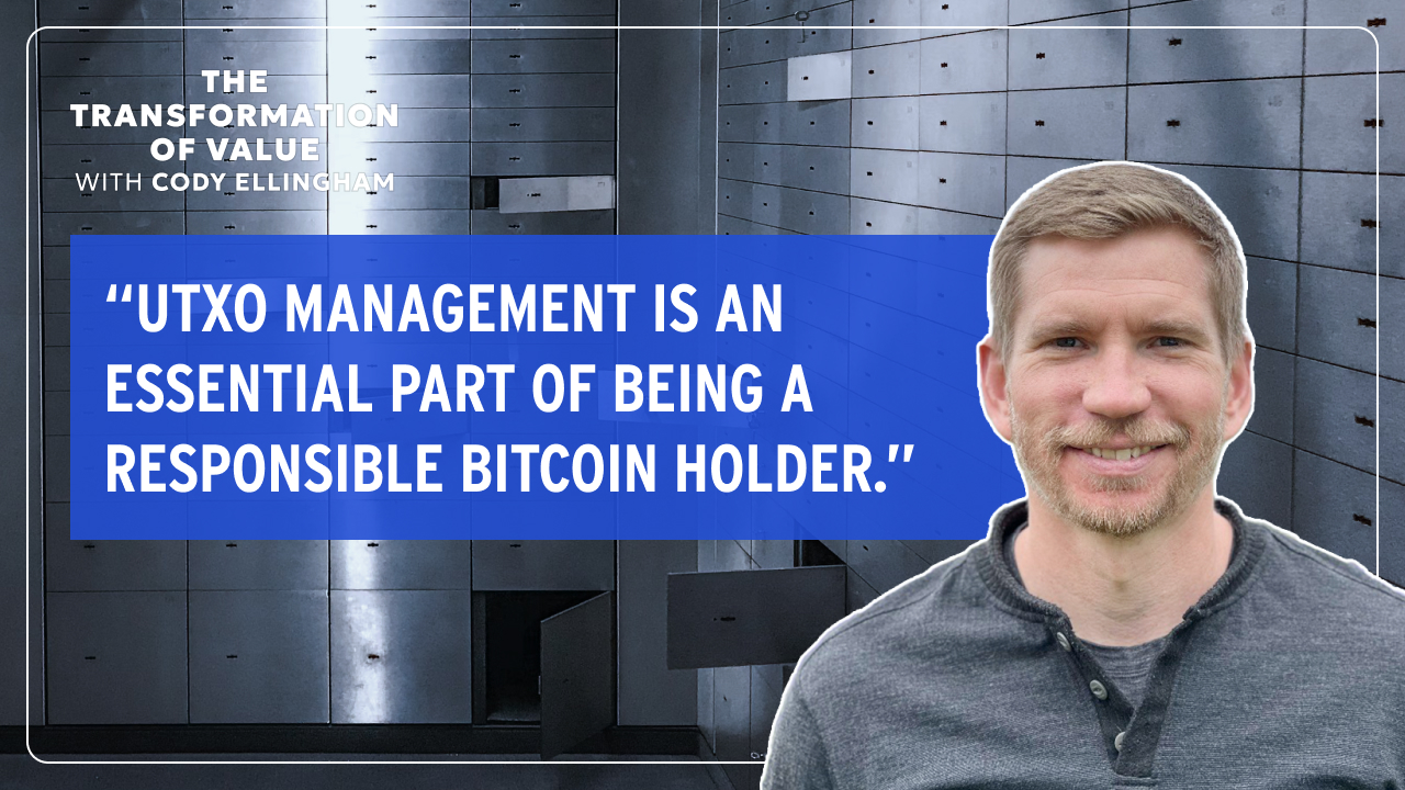 Why is Bitcoin UTXO Management Important? With Brandon Bucher